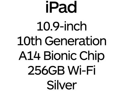 Apple iPad 10.9-inch 10th Gen - USB-C, A14 Bionic Chip, 256GB, Wi-Fi - Silver / MPQ83B/A