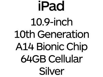 Apple iPad 10.9-inch 10th Gen - USB-C, A14 Bionic Chip, 64GB, Wi-Fi + Cellular - Silver / MQ6J3B/A