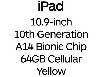 Apple iPad 10.9-inch 10th Gen - USB-C, A14 Bionic Chip, 64GB, Wi-Fi + Cellular - Yellow / MQ6L3B/A