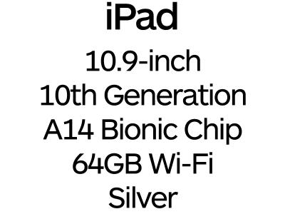 Apple iPad 10.9-inch 10th Gen - USB-C, A14 Bionic Chip, 64GB, Wi-Fi - Silver / MPQ03B/A