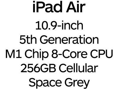 Apple iPad Air 10.9-inch 5th Gen - USB-C, 8-Core M1 Chip, 256GB, Wi-Fi + Cellular - Space Grey / MM713B/A