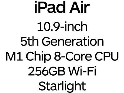 Apple iPad Air 10.9-inch 5th Gen - USB-C, 8-Core M1 Chip, 256GB, Wi-Fi - Starlight / MM9P3B/A