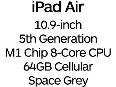 Apple iPad Air 10.9-inch 5th Gen - USB-C, 8-Core M1 Chip, 64GB, Wi-Fi + Cellular - Space Grey / MM6R3B/A