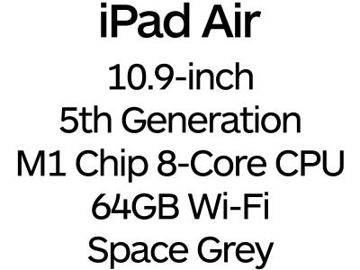 Apple iPad Air 10.9-inch 5th Gen - USB-C, 8-Core M1 Chip, 64GB, Wi-Fi - Space Grey / MM9C3B/A
