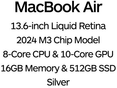Apple MacBook Air 13" 2024 - 8-Core M3 Chip, 10-Core GPU, 16GB Memory, 512GB SSD Storage - Silver / MXCT3B/A