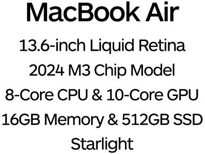 Apple MacBook Air 13" 2024 - 8-Core M3 Chip, 10-Core GPU, 16GB Memory, 512GB SSD Storage - Starlight / MXCU3B/A