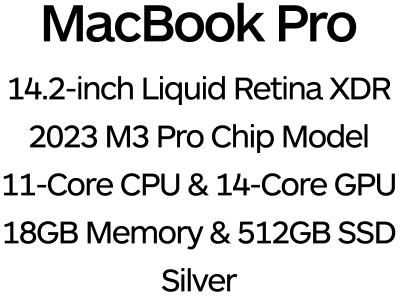 Apple MacBook Pro 14" 2023 - 11-Core M3 Pro Chip, 14-Core GPU, 18GB Memory, 512GB SSD Storage - Silver / MRX63B/A