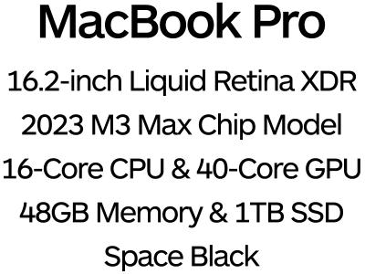 Apple MacBook Pro 16" 2023 - 16-Core M3 Max Chip, 40-Core GPU, 48GB Memory, 1TB SSD Storage - Space Black / MUW63B/A