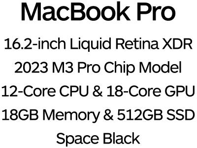Apple MacBook Pro 16" 2023 - 12-Core M3 Pro Chip, 18-Core GPU, 18GB Memory, 512GB SSD Storage - Space Black / MRW13B/A