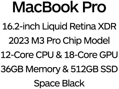 Apple MacBook Pro 16" 2023 - 12-Core M3 Pro Chip, 18-Core GPU, 36GB Memory, 512GB SSD Storage - Space Black / MRW23B/A