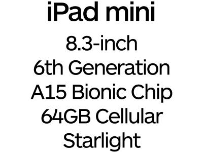 Apple iPad mini 8.3-inch 6th Gen - USB-C, A15 Bionic Chip, 64GB, Wi-Fi + Cellular - Starlight / MK8C3B/A