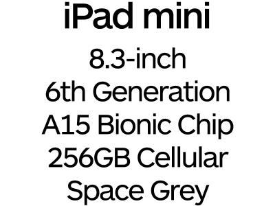 Apple iPad mini 8.3-inch 6th Gen - USB-C, A15 Bionic Chip, 256GB, Wi-Fi + Cellular - Space Grey / MK8F3B/A