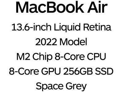 Apple MacBook Air 13" 2022 with Touch ID & Liquid Retina Display - 8-Core M2 Chip, 8-Core GPU, 8GB Memory, 256GB SSD Storage - Space Grey / MLXW3B/A