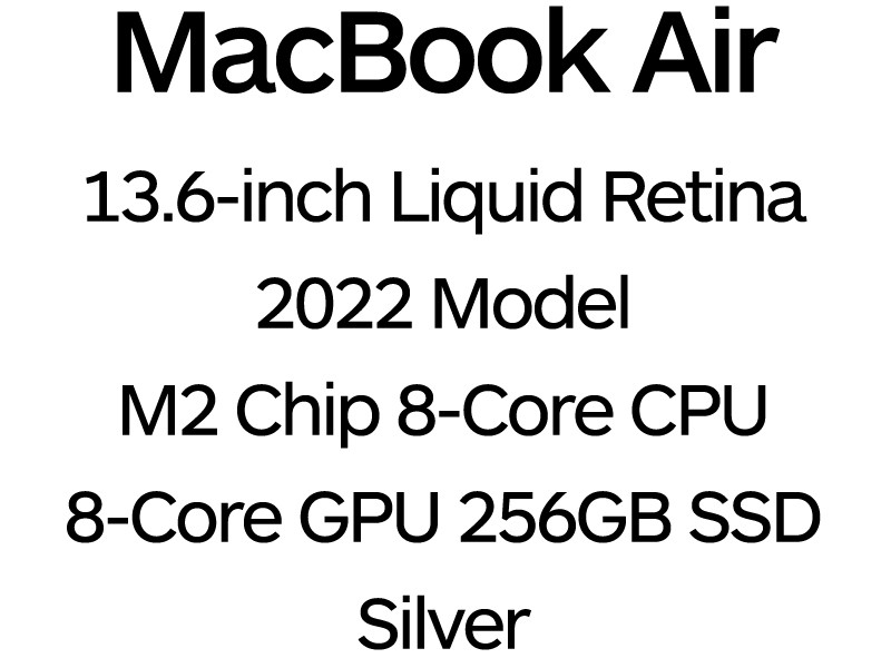 Apple MacBook Air 13" 2022 - 8-Core M2 Chip, 8-Core GPU, 8GB Memory, 256GB SSD Storage - Silver / MLXY3B/A