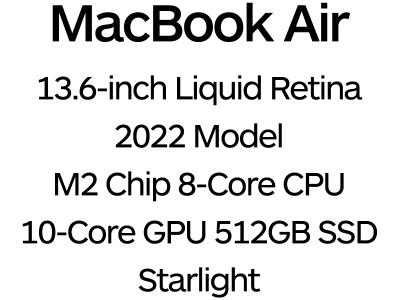 Apple MacBook Air 13" 2022 with Touch ID & Liquid Retina Display - 8-Core M2 Chip, 10-Core GPU, 8GB Memory, 512GB SSD Storage - Starlight / MLY23B/A
