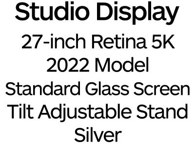 Apple Studio Display 27" 2022 - 5K Retina Screen with Standard Glass and Tilt-Adjustable Stand - Silver / MK0U3B/A