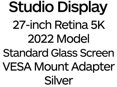 Apple Studio Display 27" 2022 - 5K Retina Screen with Standard Glass and VESA Adapter - Silver / MMYQ3B/A