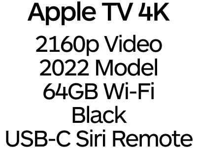 Apple TV 4K 2022 - A15 Bionic Chip, 64GB, Wi-Fi, with Siri Remote - Black / MN873B/A