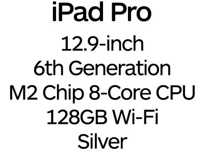 Apple iPad Pro 12.9-inch 6th Gen - Thunderbolt 4, 8-Core M2 Chip, 128GB, Wi-Fi - Silver / MNXQ3B/A