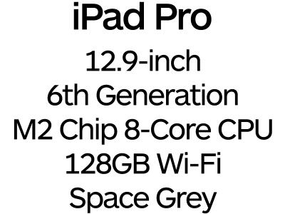 Apple iPad Pro 12.9-inch 6th Gen - Thunderbolt 4, 8-Core M2 Chip, 128GB, Wi-Fi - Space Grey / MNXP3B/A