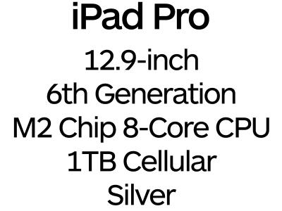 Apple iPad Pro 12.9-inch 6th Gen - Thunderbolt 4, 8-Core M2 Chip, 1TB, Wi-Fi + Cellular - Silver / MP253B/A