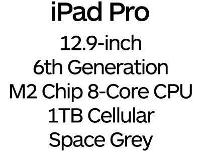 Apple iPad Pro 12.9-inch 6th Gen - Thunderbolt 4, 8-Core M2 Chip, 1TB, Wi-Fi + Cellular - Space Grey / MP243B/A