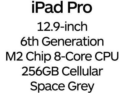 Apple iPad Pro 12.9-inch 6th Gen - Thunderbolt 4, 8-Core M2 Chip, 256GB, Wi-Fi + Cellular - Space Grey / MP203B/A