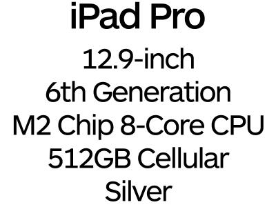 Apple iPad Pro 12.9-inch 6th Gen - Thunderbolt 4, 8-Core M2 Chip, 512GB, Wi-Fi + Cellular - Silver / MP233B/A