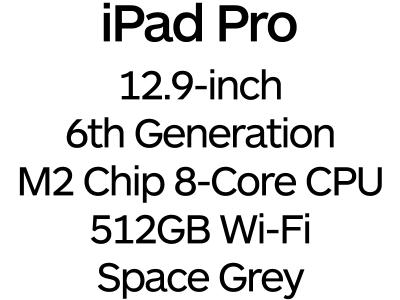 Apple iPad Pro 12.9-inch 6th Gen - Thunderbolt 4, 8-Core M2 Chip, 512GB, Wi-Fi - Space Grey / MNXU3B/A